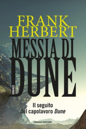 Messia di Dune. Il ciclo di Dune. Vol. 2 Frank Herbert