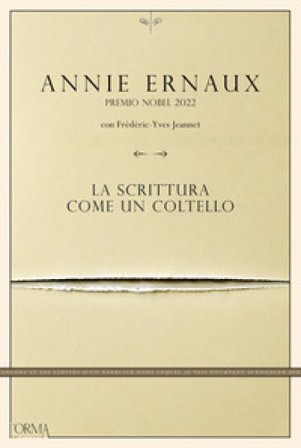 La scrittura come un coltello Annie Ernaux