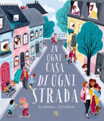 In ogni casa di ogni strada. Ediz. a colori Jess Hitchman