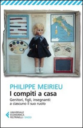 I compiti a casa. Genitori, figli, insegnanti: a ciascuno il suo ruolo Philippe Meirieu