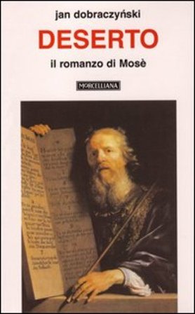 Deserto. Il romanzo di Mosè Jan Dobraczynski
