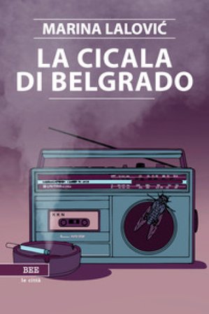 La cicala di Belgrado Marina Lalovic