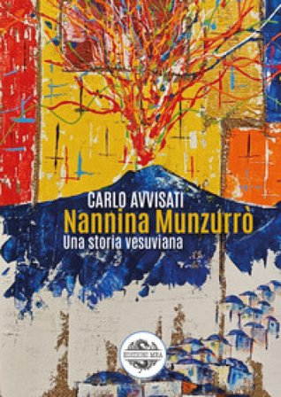 Nannina Munzurrò. Una storia vesuviana Carlo Avvisati