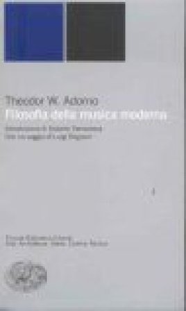 Filosofia della musica moderna Theodor W. Adorno