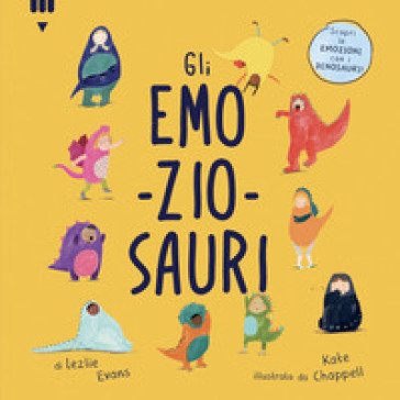 Emo-zio-sauri. Ediz. a colori Lezlie Evans
