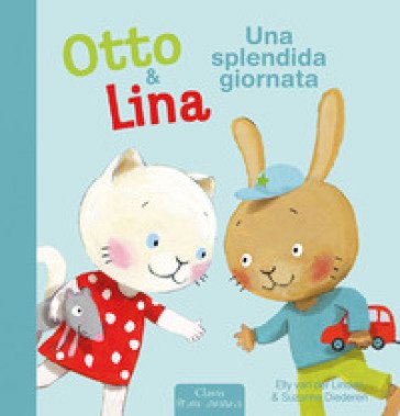 Una splendida giornata. Otto & Lina. Ediz. a colori Elly Van der Linden