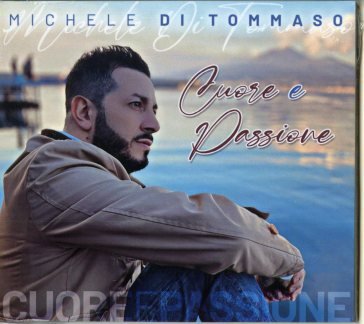 Cuore e passione Di Tommaso Michele