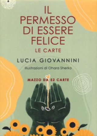 Il permesso di essere felice. Le carte Lucia Giovannini