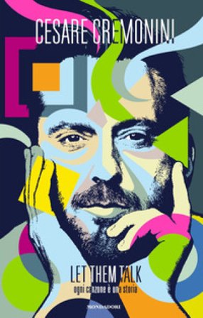 Let them talk. Ogni canzone è una storia Cesare Cremonini