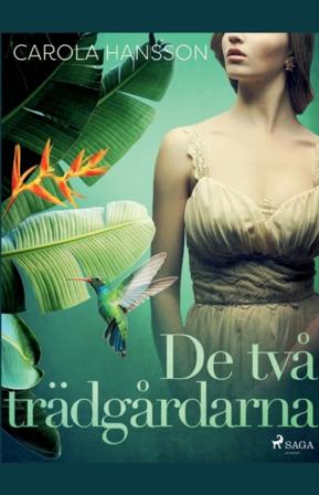 De två trädgårdarna - Bok av Carola Hansson - Häfte