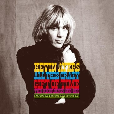 All this crazy gift of time - the record Kevin Ayers
