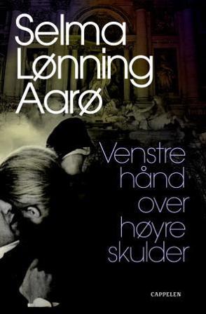 Venstre hånd over høyre skulder - Bok av Selma Lønning Aarø - Hardback