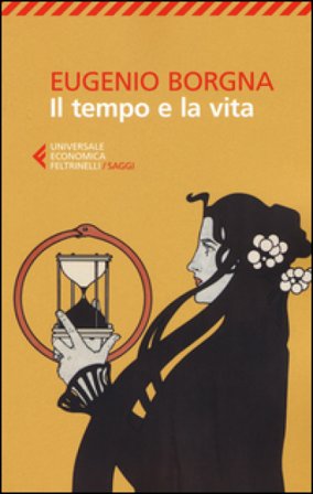 Il tempo e la vita Eugenio Borgna