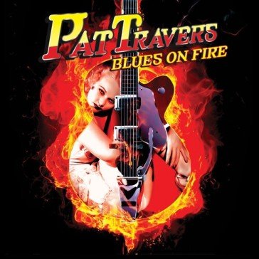 Blues on fire Pat Travers