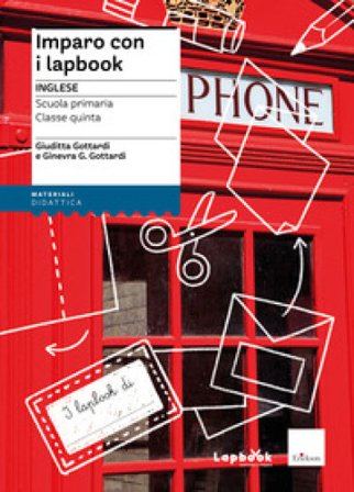 Imparo con i lapbook. Inglese. Scuola primaria. Classe quinta Giuditta Gottardi