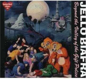 Beyond the valley of the Jello Biafra