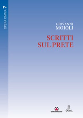 Scritti sul prete Giovanni Moioli