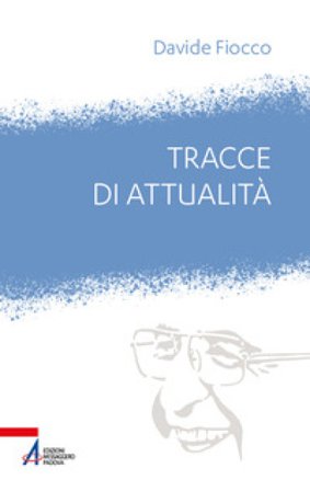 Tracce di attualità. Giovanni Paolo I tra ieri e oggi Davide Fiocco