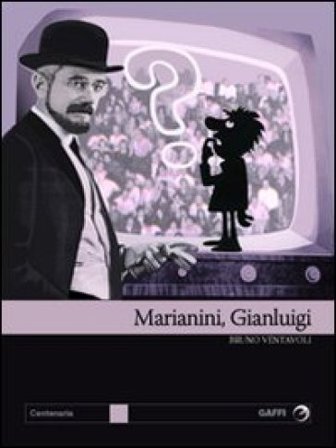 Marianini, Gian Luigi. Il primo dandy della tv Bruno Ventavoli