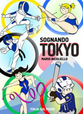 Sognando Tokyo. Ediz. illustrata Mario Nicoliello