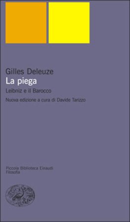 La piega. Leibniz e il barocco Gilles Deleuze
