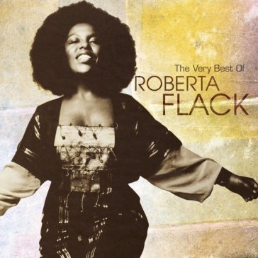 The very best of roberta flack Roberta Flack