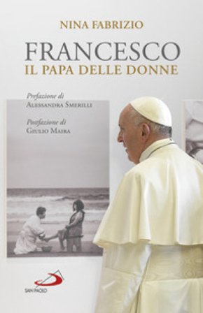 Francesco. Il papa delle donne Nina Fabrizio