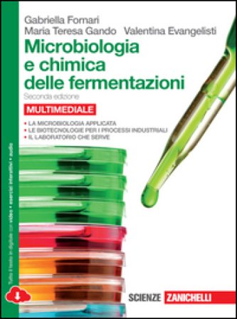 Microbiologia e chimica delle fermentazioni. Per le Scuole superiori. Con e-book. Con espansione online Gabriella Fornari