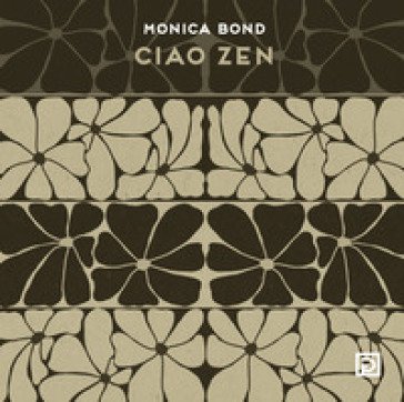 Ciao Zen. Ediz. illustrata Monica Bond