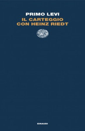 Il carteggio con Heinz Riedt Primo Levi