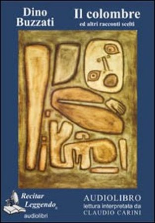 Il colombre ed altri racconti. Audiolibro. CD Audio Dino Buzzati