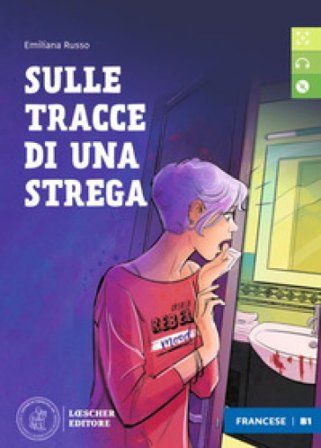 Sulle tracce di una strega. Letture graduate di italiano per stranieri. Livello B1 Carla Marulo