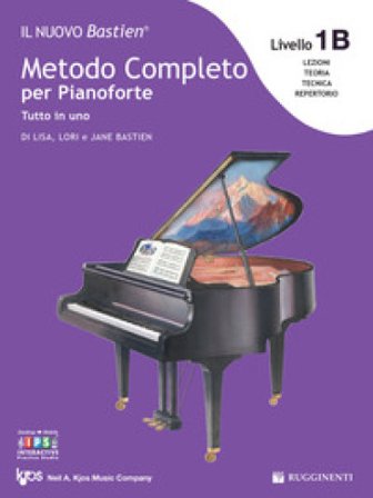 Il nuovo Bastien. Metodo completo per pianoforte. Tutto in uno. Livello 1B: lettura completa su due righi. Con app Lisa Bastien