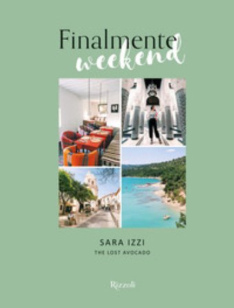 Finalmente weekend. The lost avocado. Ediz. illustrata Sara Izzi
