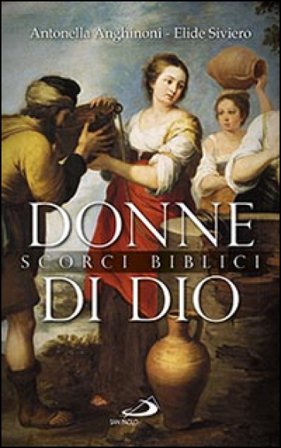 Donne di Dio. Scorci biblici Antonella Anghinoni