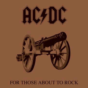 For those about to rock (we salute you) Ac/Dc