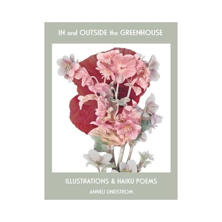 In and outside the greenhouse : illustrations and haiku poems (häftad, eng)