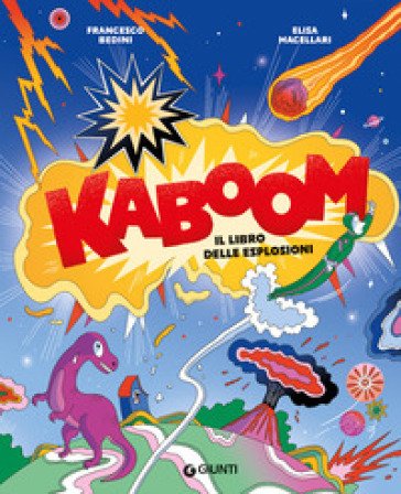KaBoom. Il libro delle esplosioni. Ediz. a colori Francesco Bedini