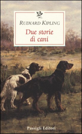Due storie di cani Joseph Rudyard Kipling