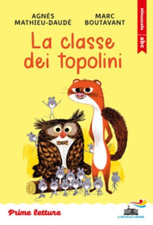 La classe dei topolini. Stampatello minuscolo Agnès Mathieu-Daudé