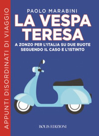 La vespa Teresa Paolo Marabini