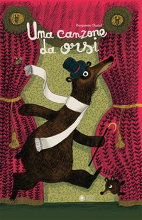 Una canzone da orsi. Ediz. a colori Benjamin Chaud