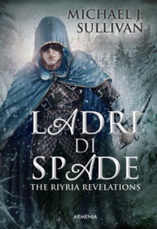 Ladri di spade. The Riyria revelations. Vol. 1 Michael J. Sullivan