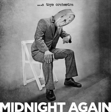 Midnight again ...A Toys Orchestra