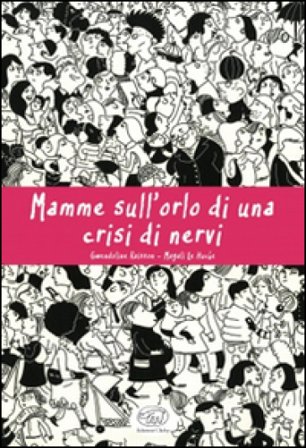 Mamme sull'orlo di una crisi di nervi Gwendoline Raisson