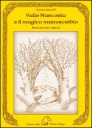 Valle nascosta e il magico manoscritto Gianna Amarillo