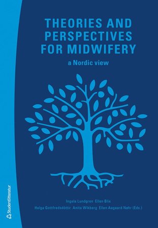 Theories and perspectives for midwifery - a Nordic view, ISBN: 9789144143194