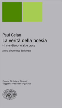 La verità della poesia. «Il meridiano» e altre prose Paul Celan