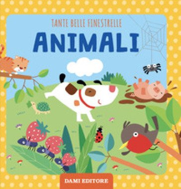 Animali. Tante belle finestrelle. Ediz. illustrata Francesca Pellegrino