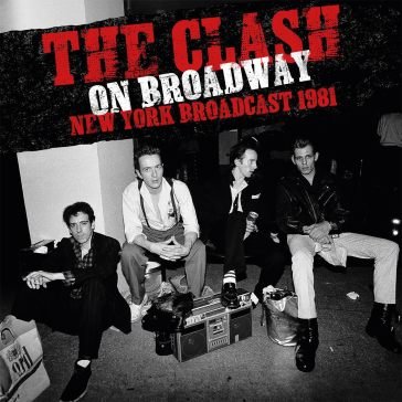 On broadway - new york broadcast 1981 The Clash